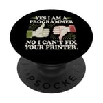 Sarcastique Yes I Am A Programmer Non I Can't Fix Your Printer PopSockets PopGrip Adhésif