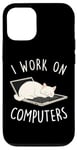 iPhone 12/12 Pro I Work On Computers Funny Cat Lover Tech Support Womens Mens Case