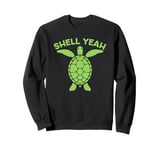 Sea Turtle Ocean Shell Yeah Turtle Lover Sweatshirt