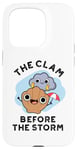 iPhone 15 Pro The Clam Before The Storm Funny Weather Puns Case