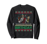 Jesus Christ We Gonna Party Like It's My Birthday Christmas Sweatshirt