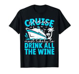 Most Likely To Drink All The Wine Summer Family Cruise 2024 T-Shirt