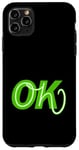 Coque pour iPhone 11 Pro Max Graphisme vert Oh, OK Green