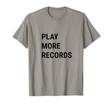 Play More Records Retro Vintage Vinyl Record Turntable T-Shirt