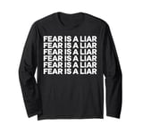 Fear Is A Liar Motivational Quote Inspirational Gift Long Sleeve T-Shirt