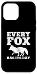 iPhone 12 Pro Max Every Fox Has Its Day Wildlife Slogan Case