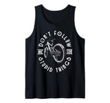 Don't Follow Me. I Do Stupid Things Tank Top