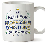 Mugffins Tasses pour PROFESSEUR D'HISTOIRE - En Français - Cadeau original pour PROFESSEUR D'HISTOIRE homme - Meilleur du Monde - 11 oz / 330 ml