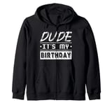 Perfect Dude Its My Birthday Dude Merchandise Boys Men Dude Zip Hoodie