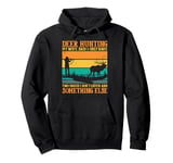 Deer Hunting My wife said retro Antlers men Buck Hunting Pullover Hoodie