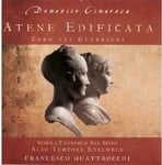 Francesco Quattrocchi, Alessia De Amicis, Lindita Hisku, Maria Rosaria De Rossi, Novella Bassano, Schola Cantorum San Sisto, Simone Ponziani, Domenico Cimarosa  Atene Edificata Cantata A Quattro Voci  CD