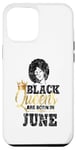 iPhone 14 Pro Max Grunge Black Queen Born June Birthday Girl Melanin Afro Diva Case