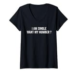 Womens I Am Single Want My Number | Funny V-Neck T-Shirt