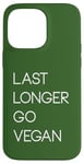 Coque pour iPhone 14 Pro Max Last Longer Go Vegan Vegetarian Herbivore Plant-Based Design