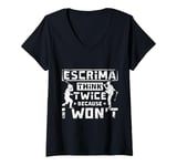 Womens Escrima think twice because I won't V-Neck T-Shirt