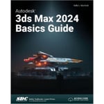 Autodesk 3ds Max 2024 Basics Guide (häftad, eng)