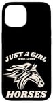 iPhone 15 Just a Girl who Loves Horses for Horse Loving women girls Case