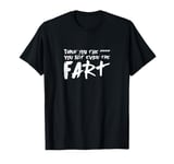 Think You The Shit You Not Even The Fart Funny Ice Spice T-Shirt