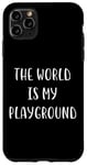 Coque pour iPhone 11 Pro Max Le monde est mon terrain de jeu : Love Travel Statement Adventure