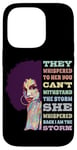 iPhone 14 Pro I Am The Storm Afro American Pride Black History Month Case