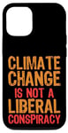 Coque pour iPhone 13 Le changement climatique n'est pas une conspiration libérale