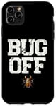 Coque pour iPhone 11 Pro Max Bug Off Entomologist Bugs Insectes Entomology Hobby