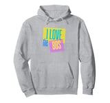 I love the 80s Bright Colorful Pullover Hoodie