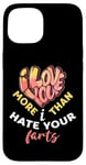 iPhone 15 Valentine's Day I Love You More Than I Hate Your Farts Case