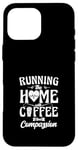 iPhone 16 Pro Max Running The Home With Coffee And Compassion Case