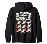 My Students Are Out Of This World Funny Science Teacher Zip Hoodie