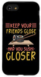 iPhone SE (2020) / 7 / 8 Keep Your Friends Close And Your Sushi Closer Kawaii Sushi Case