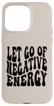 iPhone 15 Pro Max Letting Go Positive Affirmation to Release Negativity Case