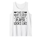 This is what a great Table Tennis player looks like Tank Top