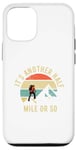 Coque pour iPhone 12/12 Pro It's Another Half Mile Or So Funny Hiking