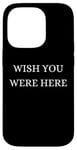 Coque pour iPhone 14 Pro Wish You Were Here - Noël, Thanksgiving, vacances