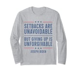 Setbacks Are Unavoidable But Giving Up Is Unforgivable Long Sleeve T-Shirt