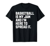 Basketball Is My Jam Funny Basketball Lover T-Shirt