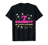 I'm a celebrity T-Shirt