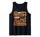 If Joseph Can't Fix It, We're All Screwed Funny Name Tank Top