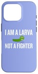 Coque pour iPhone 16 Pro Inscription sarcastique amusante « I Am a Larva Not a Fighter »