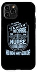 iPhone 11 Pro Doctor Nurse Humor Nurse Knows What’s Going On Nurse Case