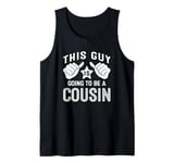 Mens This Guy Is Going To Be A Cousin Tank Top