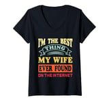 Womens I'm The Best Thing My Wife Ever Found On The Internet Funny V-Neck T-Shirt