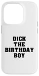 iPhone 14 Pro Dick the Birthday Boy Meme Bold Style Joke Bachelor's Party Case