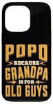 Coque pour iPhone 13 Pro Popo Because Grandpa is for Old Guys Father’s Day Grandpa