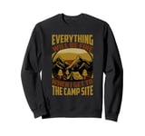 Everything Will Be Fine When I Get To The Camp Site Sweatshirt