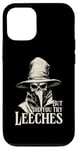 iPhone 12/12 Pro Plague Doctor But Did You Try Leeches Case