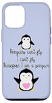 iPhone 15 Penguin Can't Fly I Can't Fly Therefore I Am A Penguin Lover Case