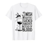 Camping Hiking Drinking Wine - Hangover Mosquitoes T-Shirt