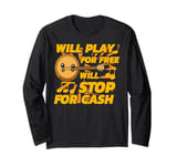 Will Play Banjo Free Stop for Cash Music Lovers Long Sleeve T-Shirt